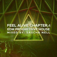 Feel Alive Chapter 4 - Mixed By Sascha Nell -
