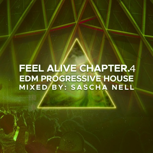 Feel Alive Chapter 4 - Mixed By Sascha Nell -