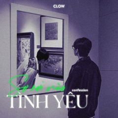 CLOW | SỢ RƠI VÀO TÌNH YÊU (confession - album "PARANOMANCE")