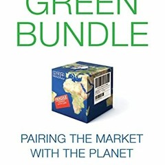 Get EBOOK 📙 The Green Bundle: Pairing the Market with the Planet by  Magali A. Delma