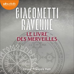 « Le Livre des merveilles » d'Eric Giacometti et Jacques Ravenne lu par François Hatt
