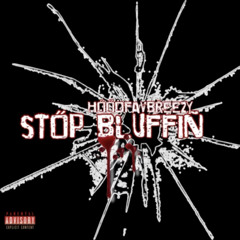 Stop Bluffin (Prod. JPerry)