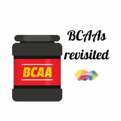 #287 BCAAs Revisited