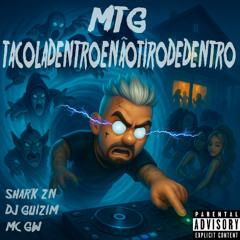 MC GW - MTG TACOLADENTROENAOTIRODEDENTRO