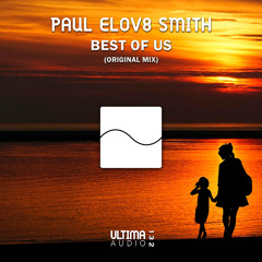 Paul Elov8 Smith - Best of Us (Original Mix)