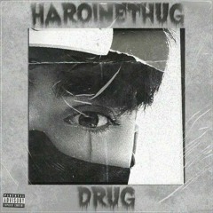 HAROINETHUG - DRUG (prod. ishyne)