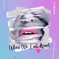 When We Fall Apart