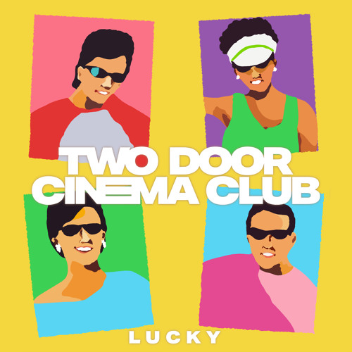 Stream Lucky (Edit) by Two Door Cinema Club | Listen online for free on  SoundCloud