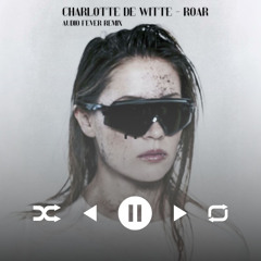 Charlotte De Wiite - Roar (Tech House Remix)