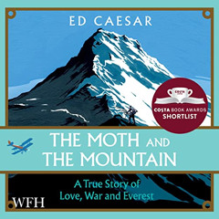 [ACCESS] EBOOK 📜 The Moth and the Mountain by  Ed Caesar,Kris Dyer,W. F. Howes Ltd [