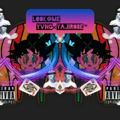 LOOK@ME ~Young Yajirobe Aka YvngYajirobe