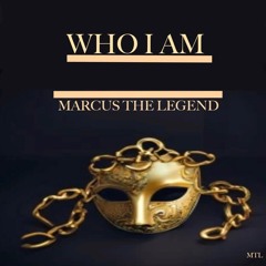MARCUS THE LEGEND - Who I Am (Prod. by DJ Mike Bondz)