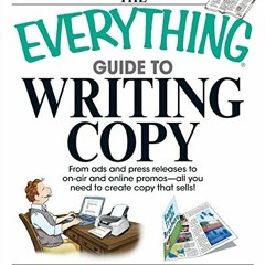 GET KINDLE PDF EBOOK EPUB The Everything Guide To Writing Copy: From Ads and Press Re