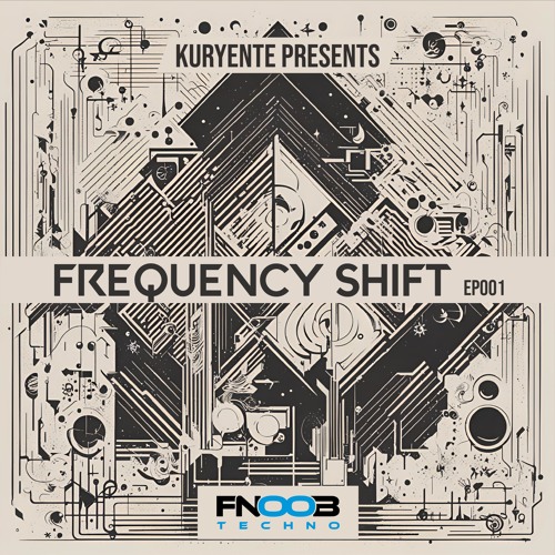 Frequency Shift EP001 - FNOOB Techno