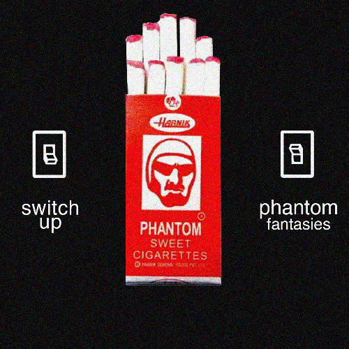 switch up / phantom fantasies