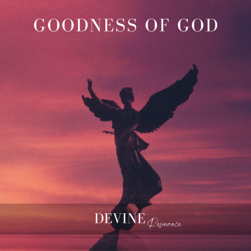 Stream Goodness of God by Devine Resonance | Listen online for free on ...