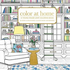 Get EBOOK EPUB KINDLE PDF Color At Home: A Young House Love Coloring Book by  Sherry & John Petersik