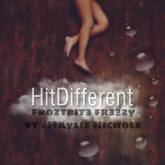 hit different || froztbit3fr33zy & HaylieNichole