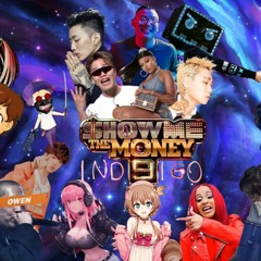 쇼미더머니9 INDIGO 인디고 RMX Ft. 스윙스 H1GHR 머쉬베놈 OWEN 조광일 WAP 바이스벌사 CALLIOPE 래원 장삐쭈 RISU Etc. ANIMASHUP 325