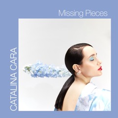 Catalina Cara - Missing Pieces