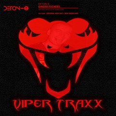 Deton - 8 - Ginger Fuckers (New Radio Mix) (Viper Traxx) (VIPER010)