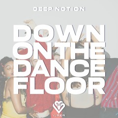 Deep Notion - Down On The Dancefloor [VPR324]