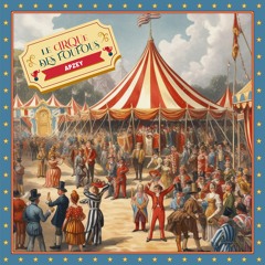 APZEY - Le Cirque Des Foufous