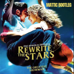 Rewrite The Stars (Mattic Bootleg)(FREE DOWNLOAD)