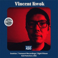 House Saladcast 420 | Vincent Kwok