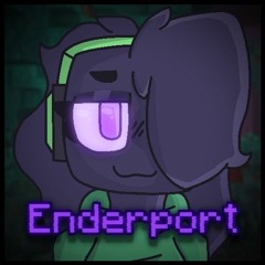 Enderport - Reina Evelyn's Theme (Art Trade)