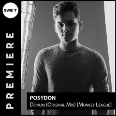 PREMIERE : Posydon - Donum (Original Mix) [Monkey League]
