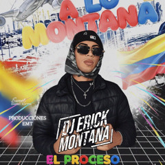 EL PROCESO A LO MONTANA -DJ MONTANA DJSET GUARACHA