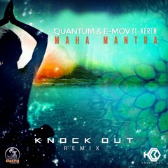 Quantum & E - Mov Feat. Keren - Maha Mantra (Knock Out Remix)