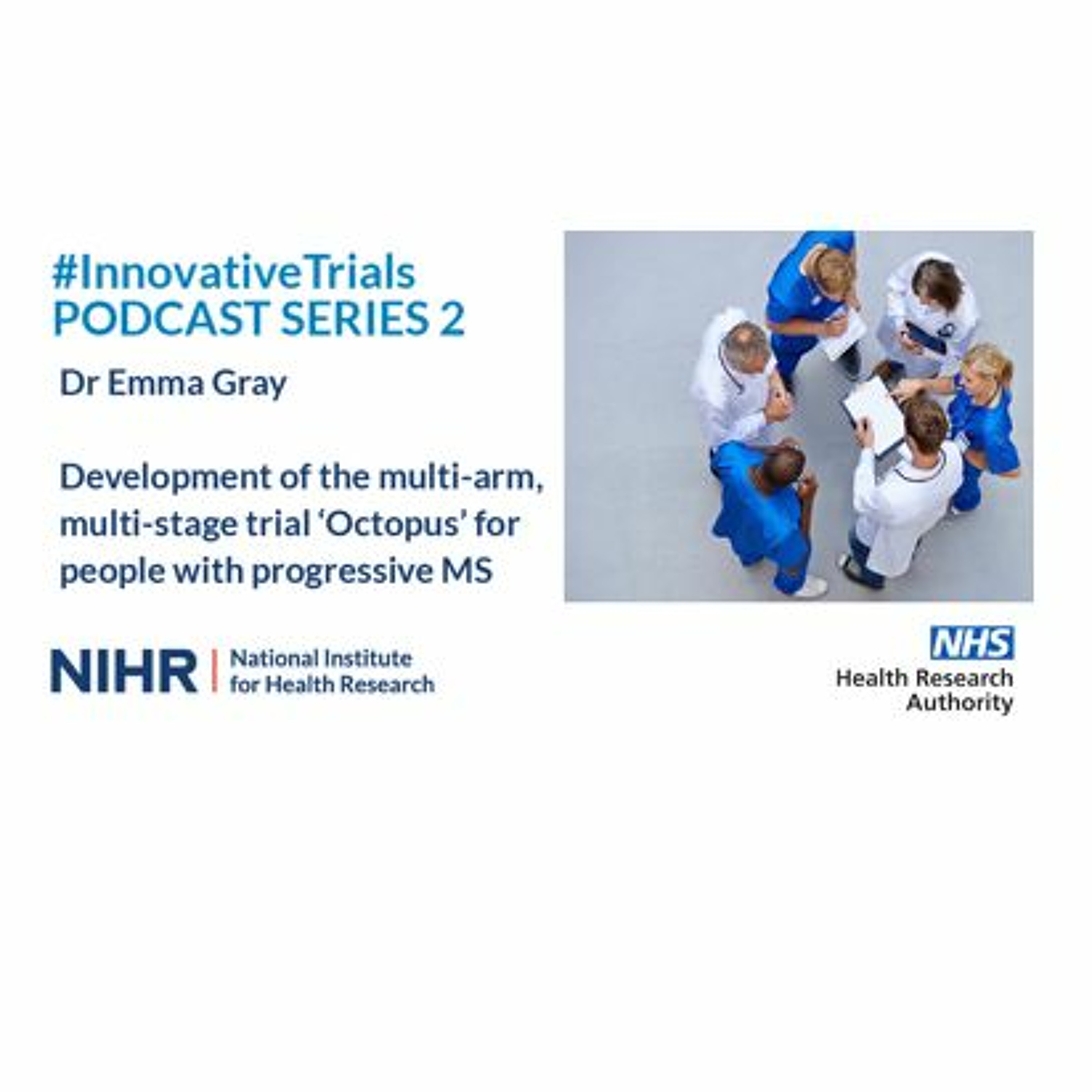 Dr Emma Gray Development of the MAMS trial ‘Octopus’ for people with progressive MS episode artwork