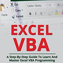 [PDF❤️Download✔️ Excel VBA: A Step-By-Step Guide To Learn And Master Excel VBA Programming Ebooks