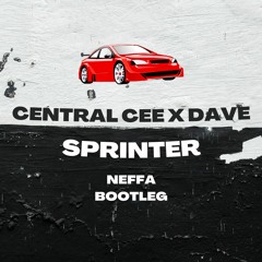 Central Cee X Dave - Sprinter (Neffa Bootleg) (FREE DL)