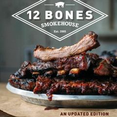 (⚡READ⚡) PDF✔ 12 Bones Smokehouse