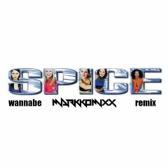 Spice Girls - Wannabe [mArKkOmIxX Remix Promo Edit]