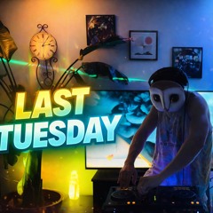 LAST TUESDAY ((Downtempo)) (OUT ON YT)