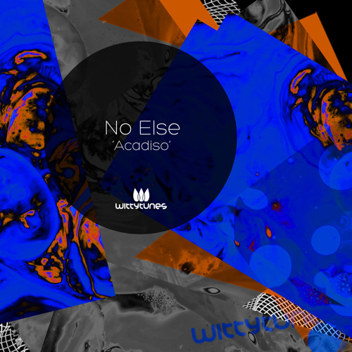No Else - Acadiso [Witty Tunes]