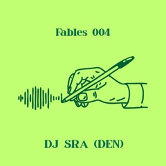 Fables 004 | DJ SRA