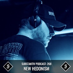 SUBSTANTIV podcast 268 NEW HEDONISM