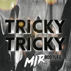 TRICKY TRICKY [ ANOTHER MIR BOOTLEG ]
