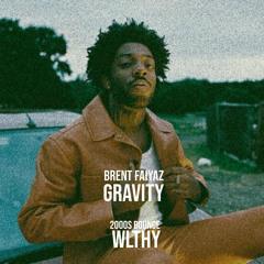 Brent Faiyaz - Gravity (wlthy 2000s Bounce).wav