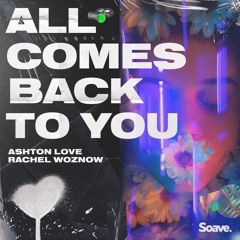 Ashton Love & Rachel Woznow - All Comes Back To You