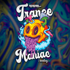 Trance Maniac (BOOTLEG)