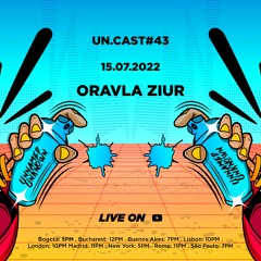 Un.Cast #43 - Oravla Ziur