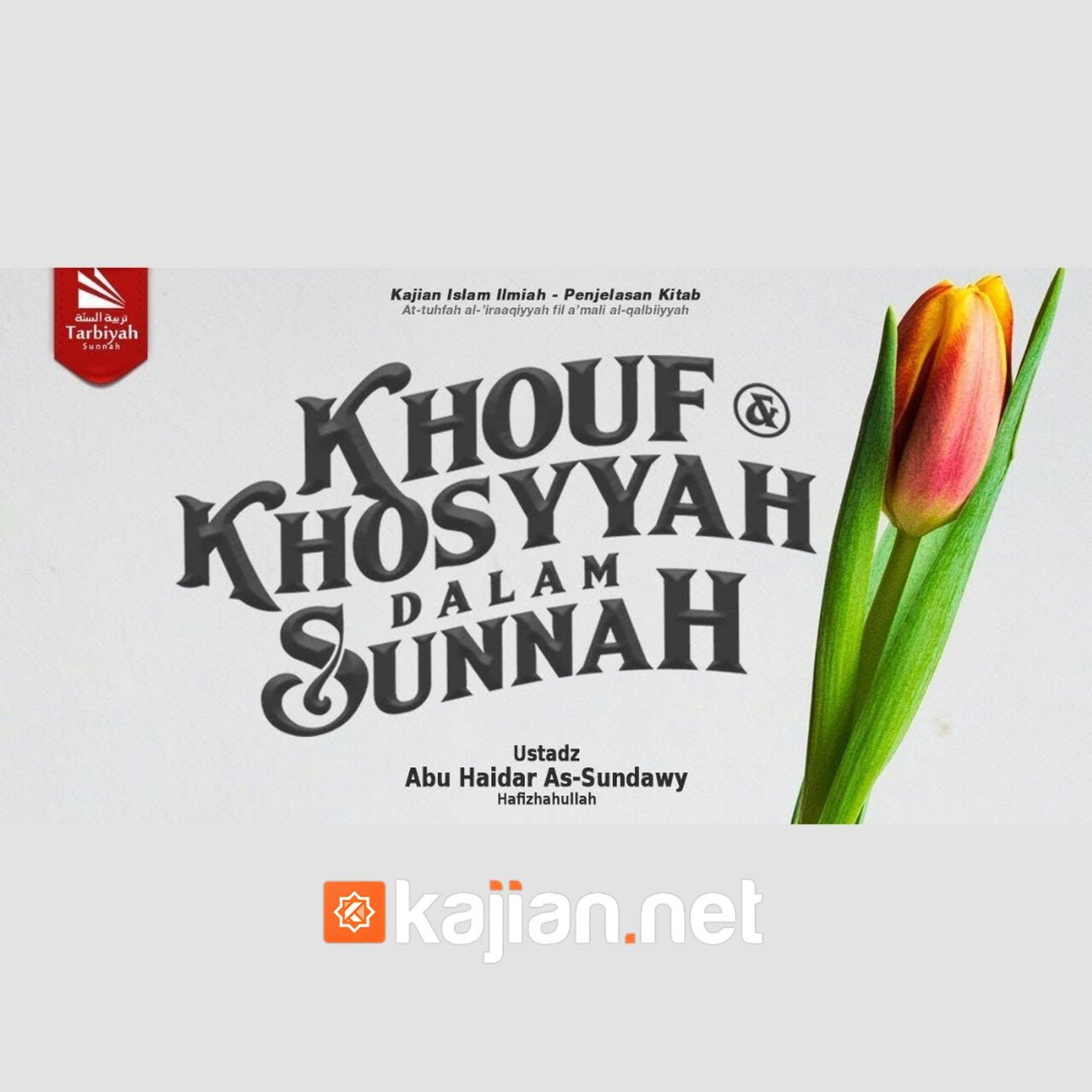 Bab Khouf wal Khosyyah: Penjelasan Dalam Sunnah (Mendalami Amalan Hati) - Ustadz Abu Haidar As-Sundawy حفظه الله episode artwork