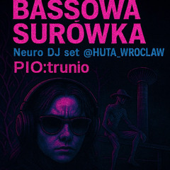 Bassowa Surówka - Neuro dj set Live @huta_wroclaw
