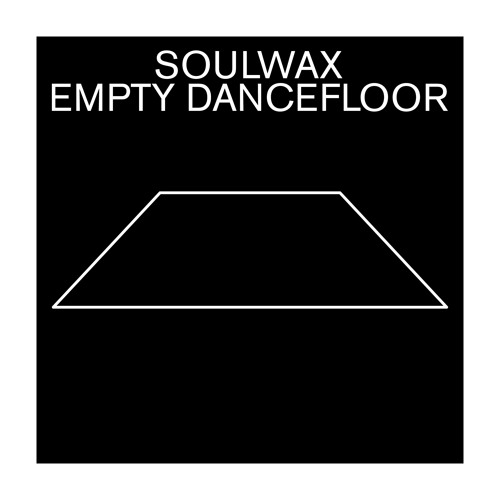 Soulwax - Empty Dancefloor